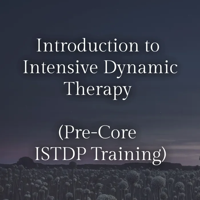 Pre-Core: Introduction to Intensive Short-Term Dynamic Therapy - February 12, 13, and 20, 2026
