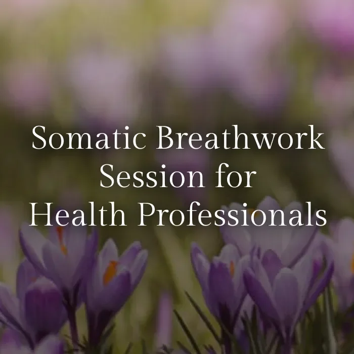 Somatic Breathwork Session for Health Professionals - April 8, 2026 from 10:00-11:30am EDT