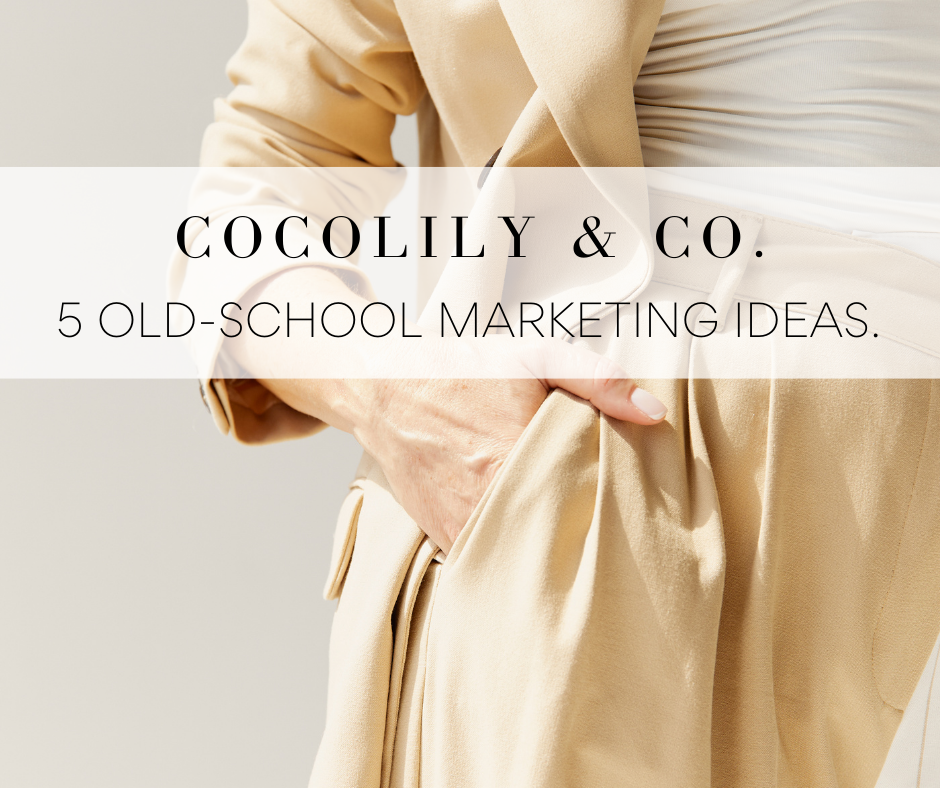 5 ‘Old-School’ Marketing Ideas.
