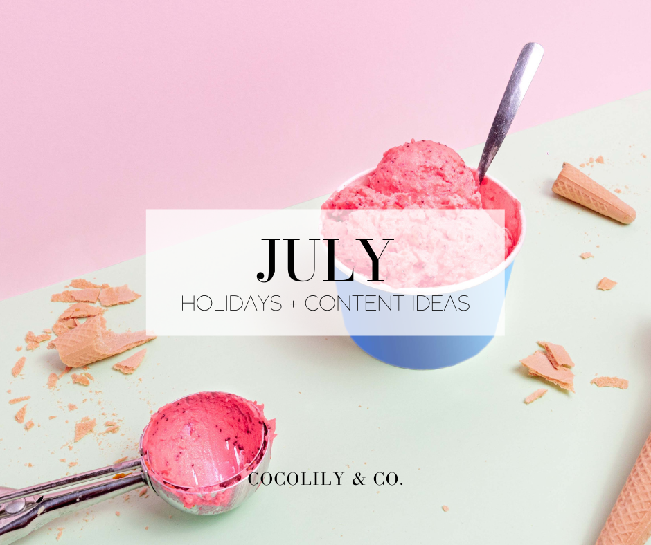July Holidays + Content Ideas.