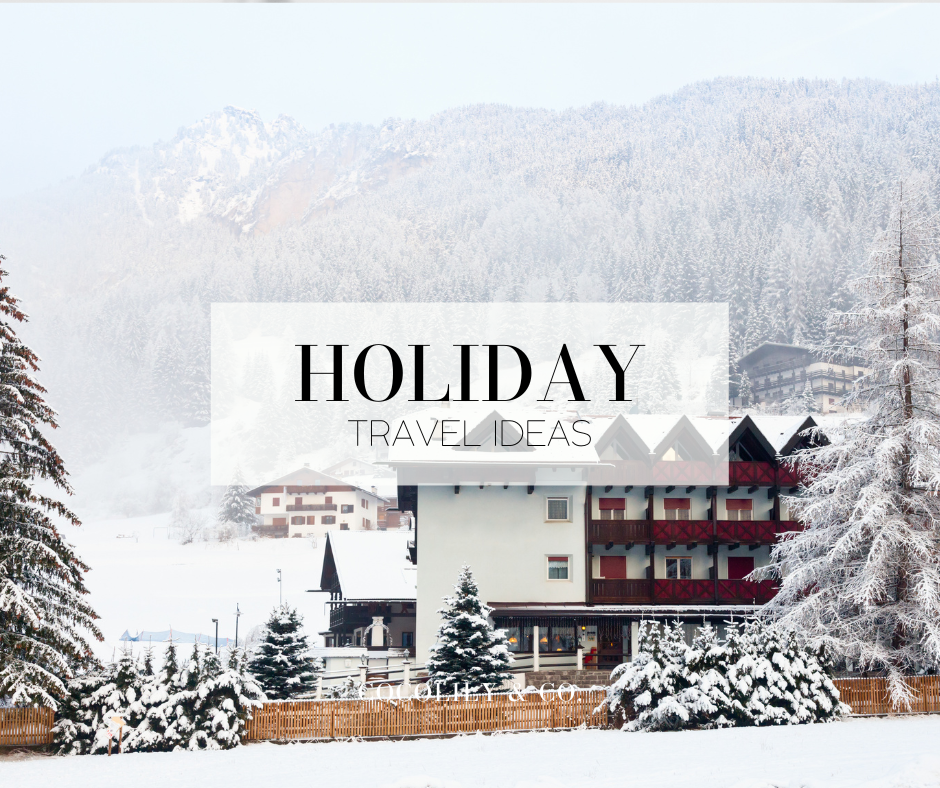 3 Places to Travel During the Holidays