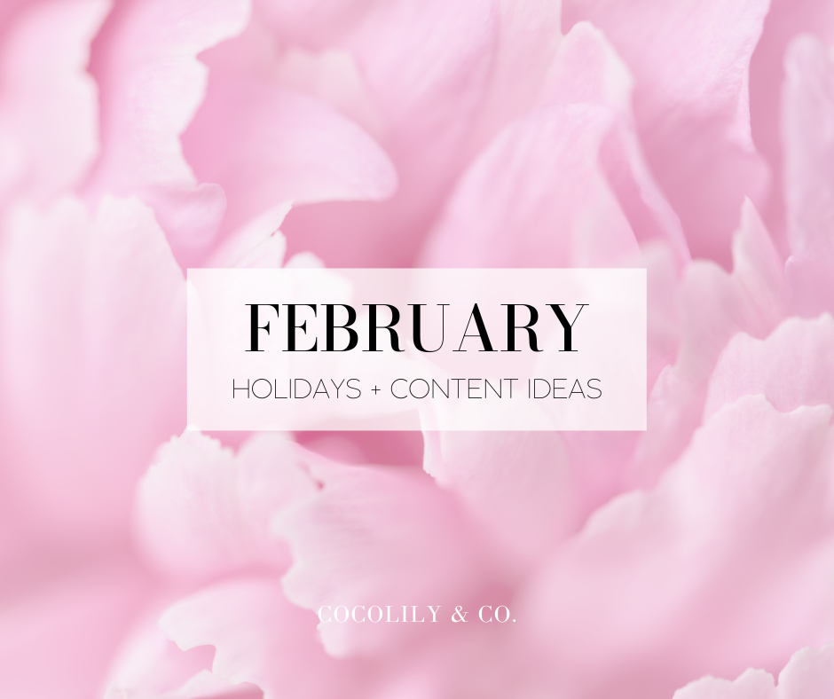 February Holidays + Blog Post Ideas.  
