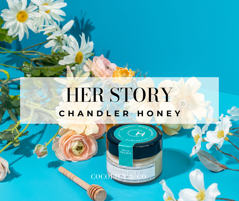 Her Story : Chandler Honey