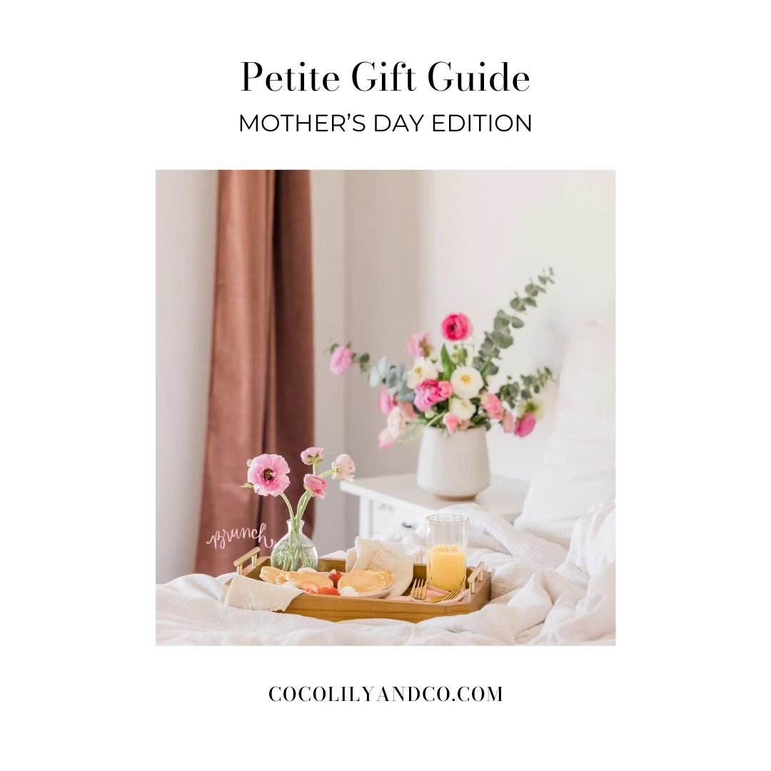 &ldquo;When you are looking at your mother, you are looking at the purest love you will ever know.&rdquo;&mdash; CHARLEY BENETTO⁠
⁠
Our top petite picks and curated finds for Mother&rsquo;s Day gift ideas, or simply to treat yourself to because you d