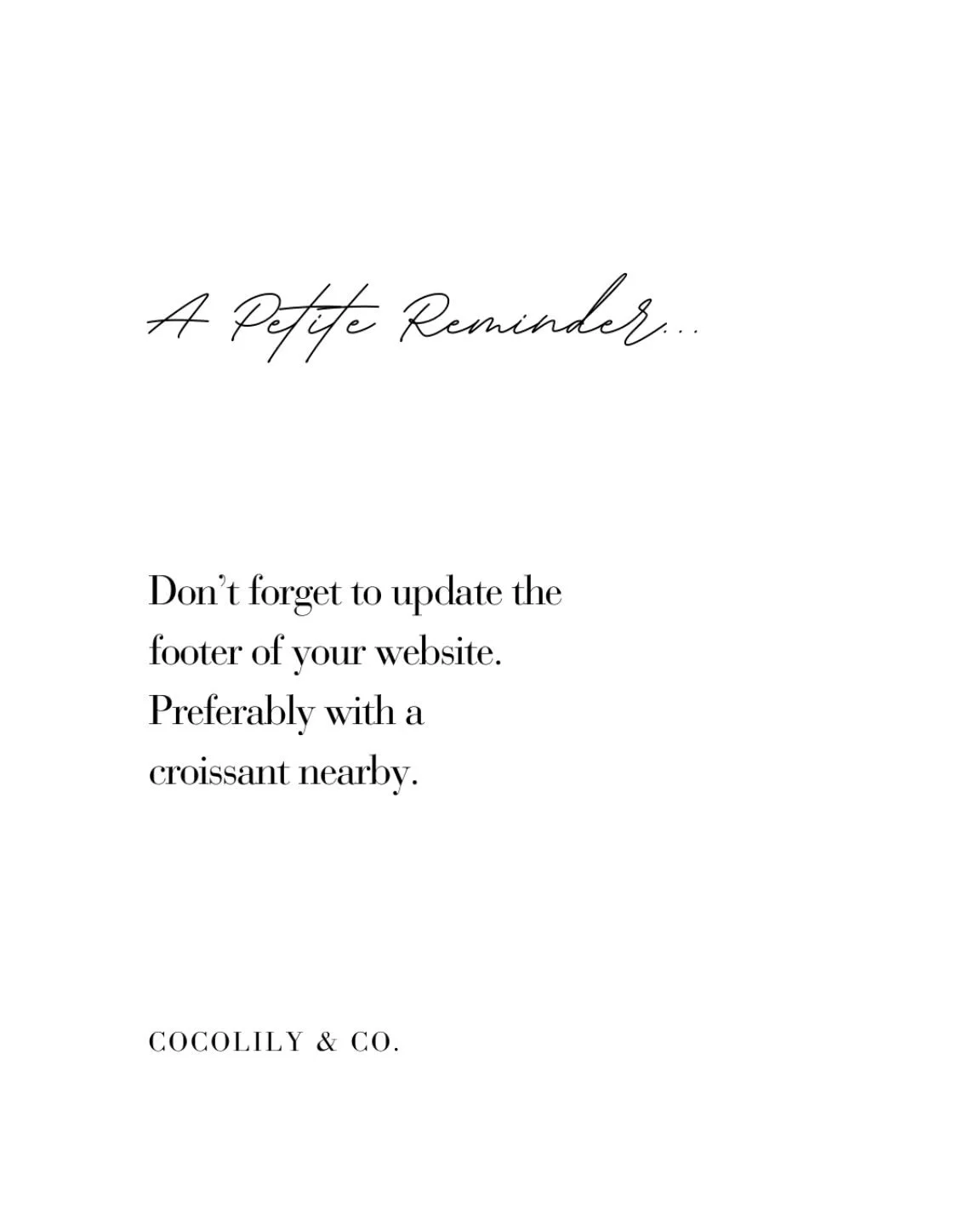 Don&rsquo;t forget to update the footer of your website.⁠
Preferably with a croissant nearby. 🥐⁠
⁠
A small detail, a small treat....both equally important.⁠
⁠
⁠
.⁠
.⁠
.⁠
.⁠
.⁠
⁠
#DreamersAnDoers #DoWhatYouLove #pursuepretty #petitejoys #womeninbusin