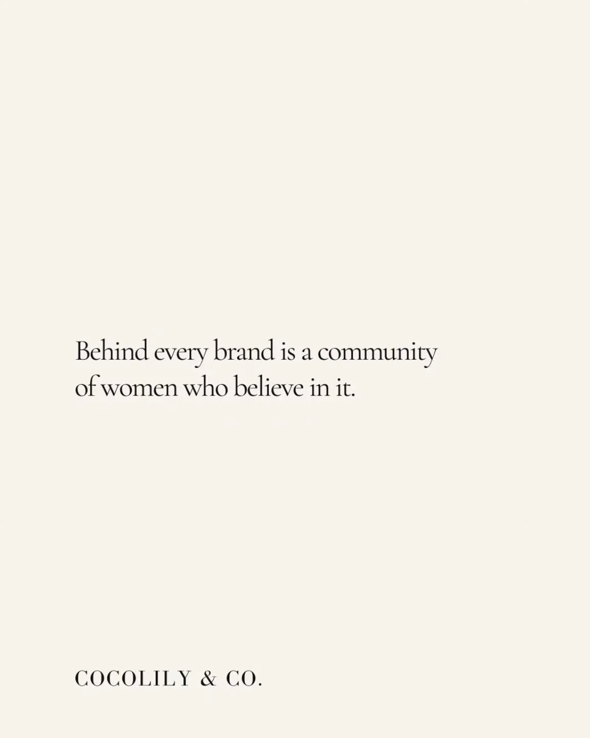 Behind every brand is a community of women who believe in it.⁠
Let's build together and support each other more.⁠
xxo⁠
⁠
⁠
.⁠
.⁠
.⁠
.⁠
.⁠
.⁠
⁠
#inspiration #womeninbusiness #communityovercompetition #womensupportingwomen  #COCOLILYandCO