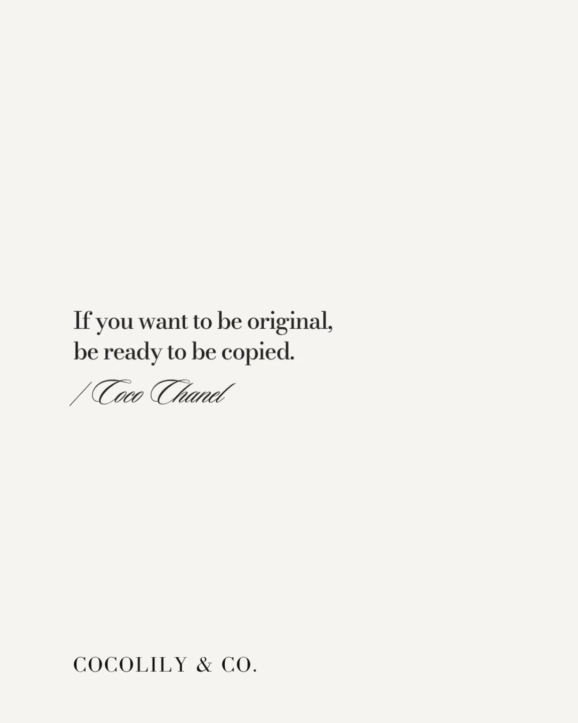 &ldquo;If you want to be original, be ready to be copied.&rdquo; &mdash; Coco Chanel⁠
⁠
A petite reminder that originality often means moving first and accepting that others may follow.⁠
⁠
Take it as a compliment.⁠
Being copied does not diminish your
