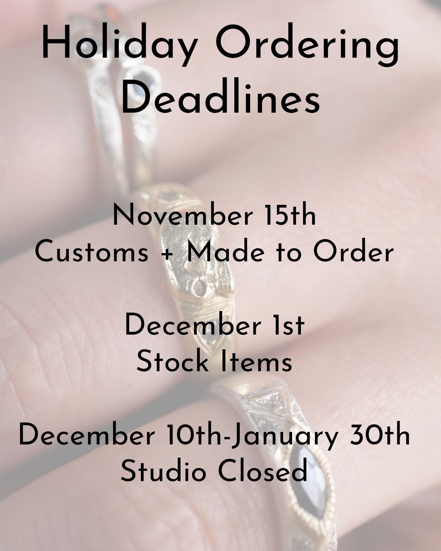 Holiday ordering deadlines this year, keeping it simple:

🔥 Wherever in the world you are, please order latest by November 15th for anything custom. 

🔥 After that, reach out, I do have stock and things that can be resized slightly etc.

🔥 Last da