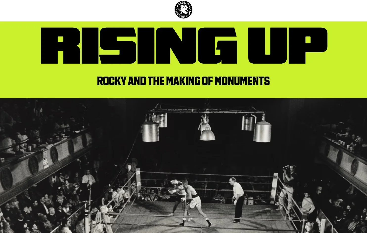 RISING UP: ROCKY AND THE MAKING OF MONUMENTS AT THE PHL MUSEUM OF ART