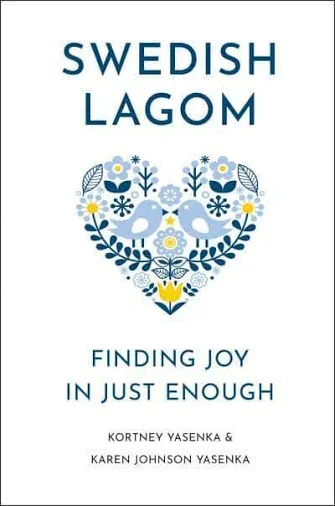 Swedish Lagom Finding Joy in Just Enough