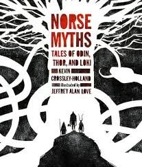 Norse Myths: Tales of Odin, Thor and Loki- Kevin Crossley-Holland