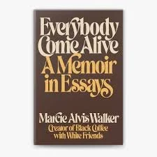 Everybody Come Alive- Marcie Alvis Walker
