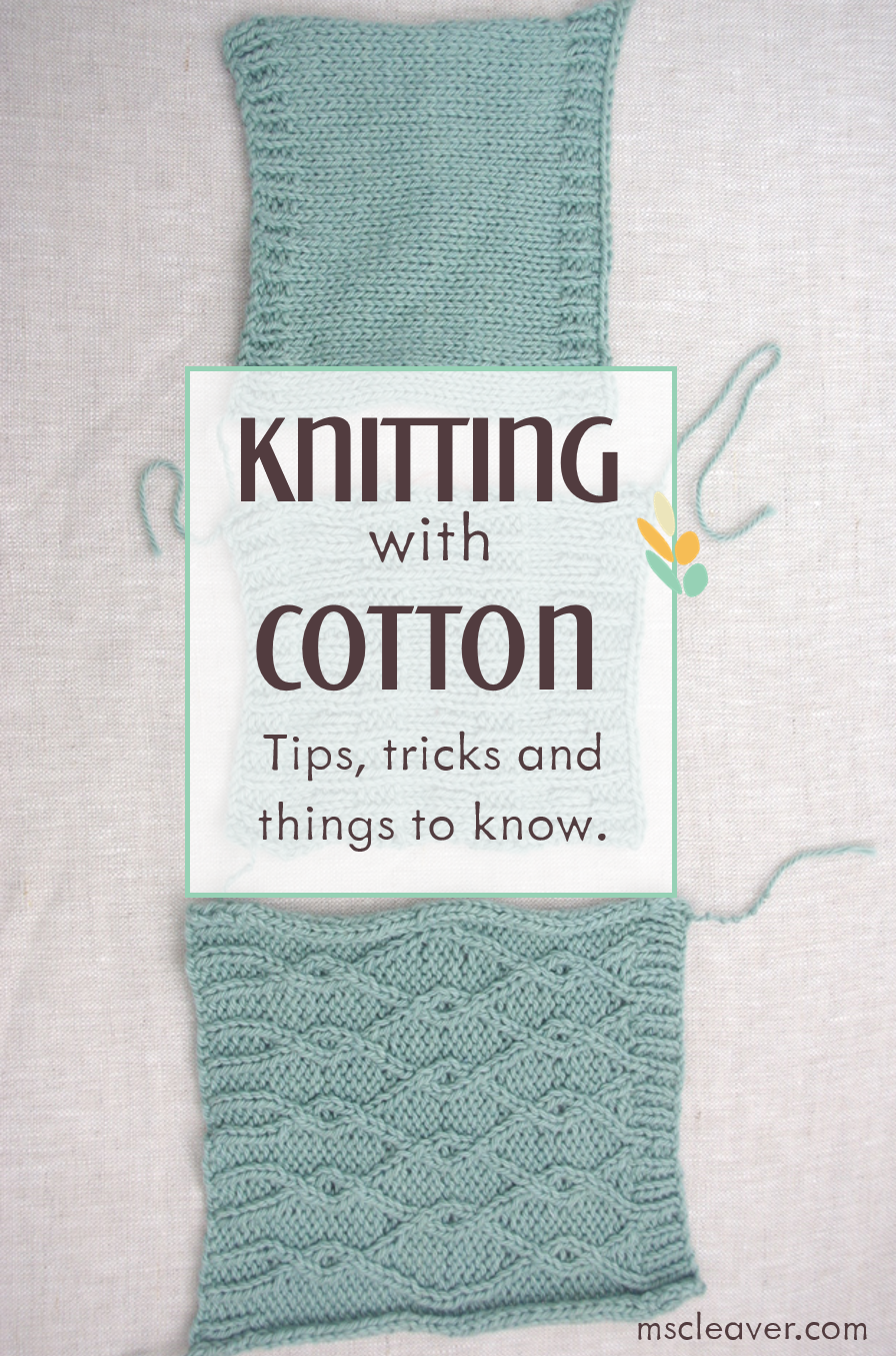 Knitting with Cotton, a tutorial — Ms. Cleaver - Creations for a Handmade  Life