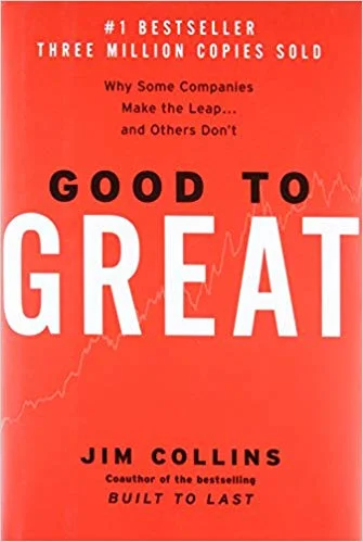 Good to Great: Why Some Companies Make the Leap…and Others Don’t
