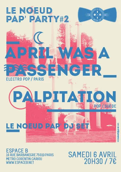 Le Noeud Pap' Party #2 : April Was A Passenger + Palpitation | Espace B