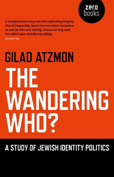 The Wandering Who By Gilad Atzmon
