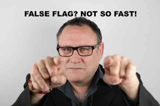 Always a troublemaker, Gilad says we should be careful when calling out false flags