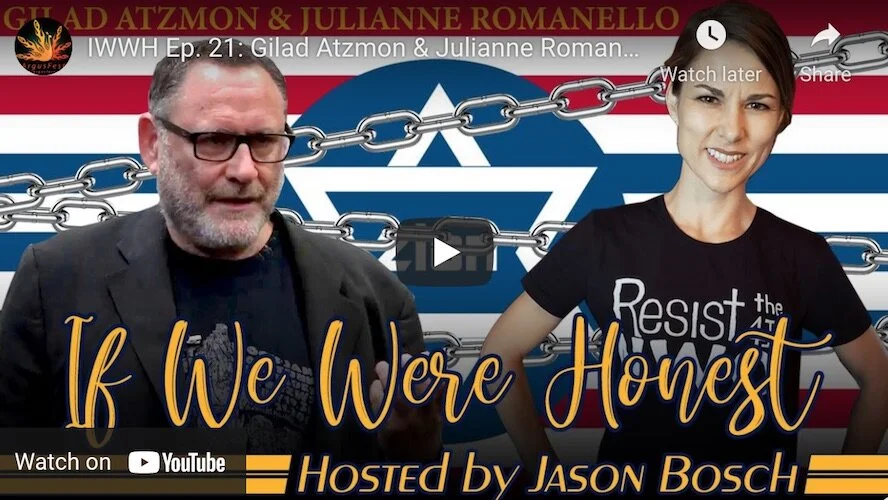The Philosophy that drives the Chaos:  Julianne Romanello &amp; Gilad Atzmon interviewed by Jason Bosch