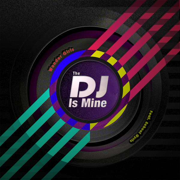  WONDER GILRS "The D.J. Is Mine"