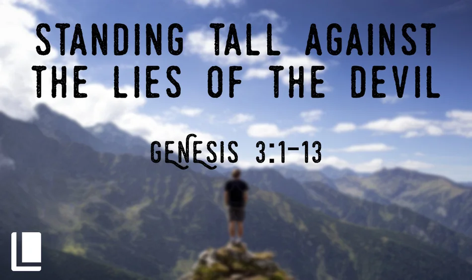 Standing Tall Against the Lies of the Devil