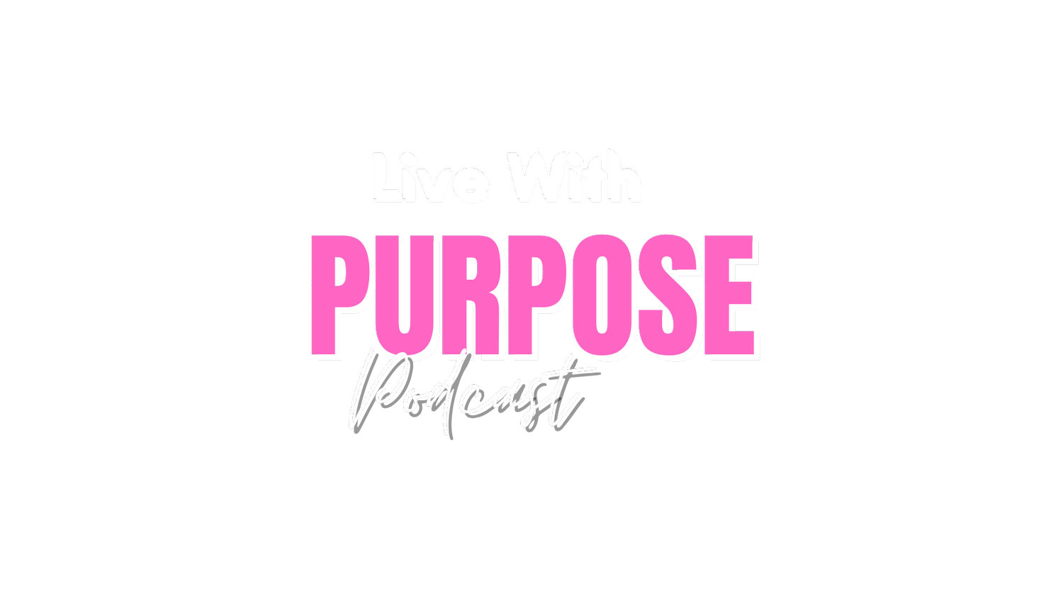 Live With Purpose