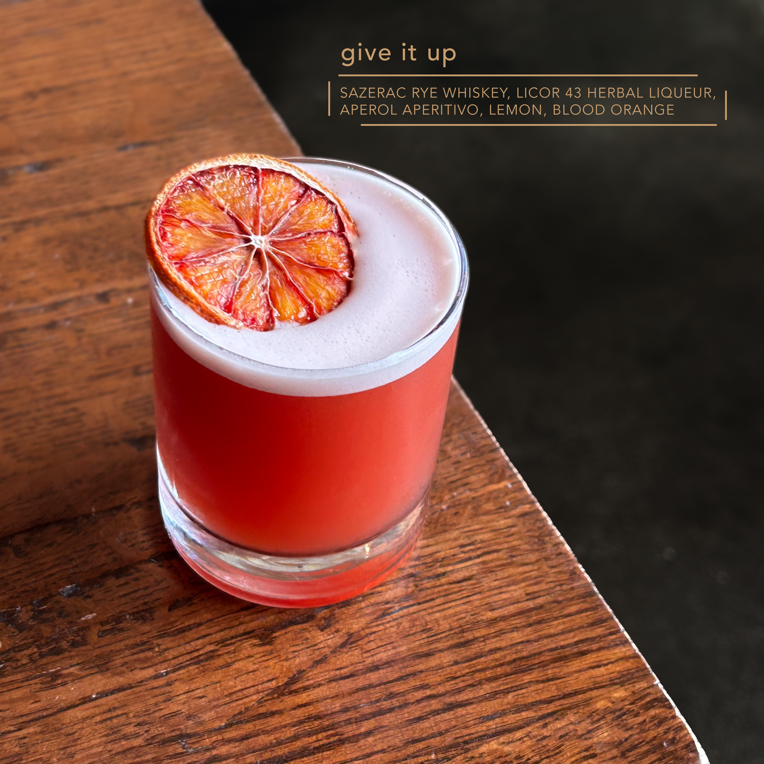 GIVE IT UP|| Our Seasonal Creamsicle Paper Plane ||Sazerac Rye Whiskey, Licor 43 Spanish Vanilla Liqueur, Aperol Aperitivo, Lemon, Cold-Pressed Blood Orange16