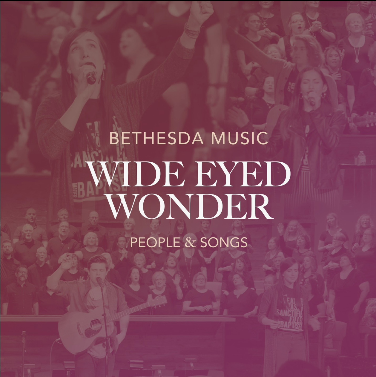 "Wide Eyed Wonder" feat. Bethesda Music and People &amp; Songs