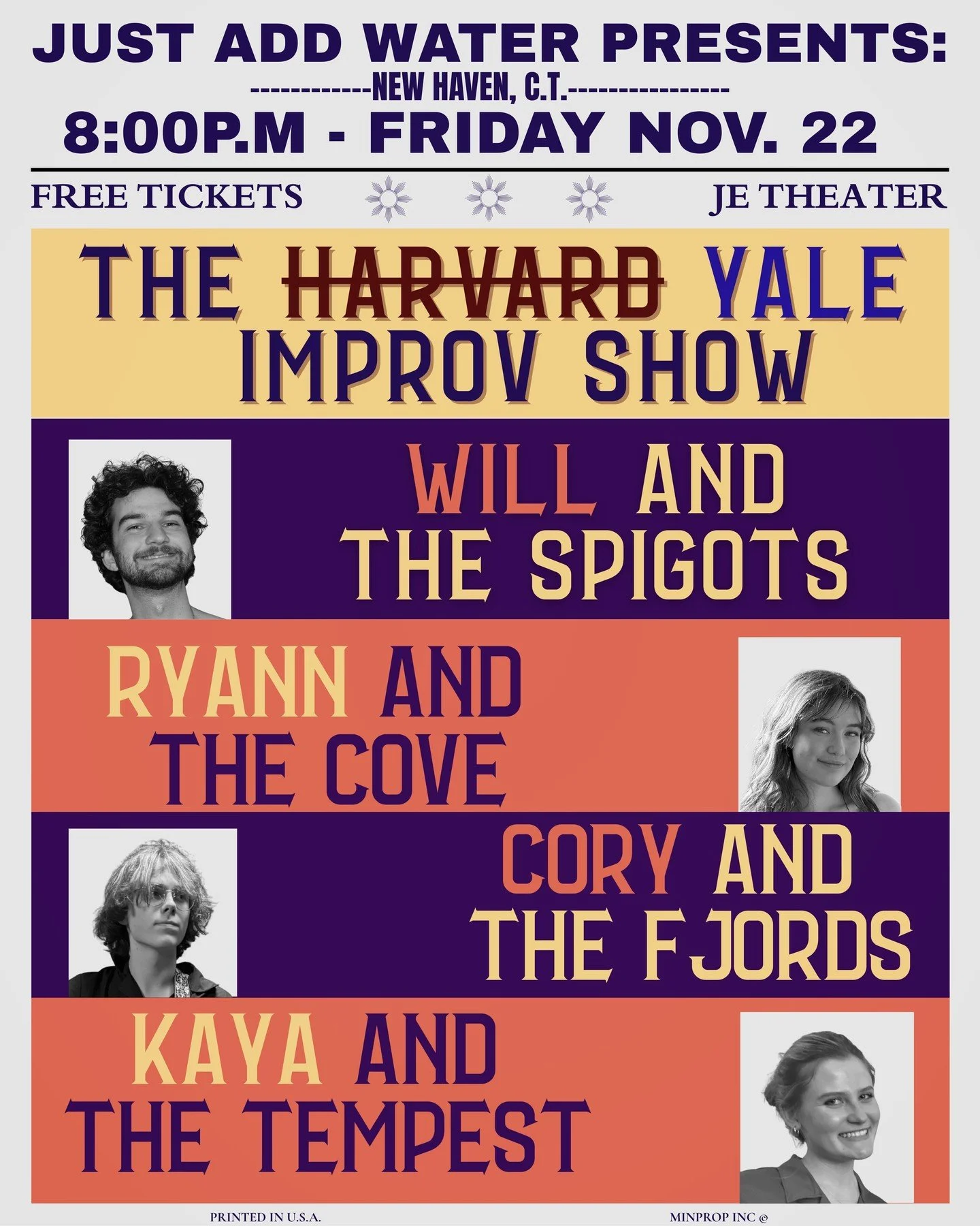 Just Add Water presents: THE HARVARD YALE SHOW!!!!! This Friday, November 22nd at 8pm, Just Add Water will be performing our classic improv comedy at the Jonathan Edwards College Theater at 68 High St. 

Tickets are free - just show up!!!!!