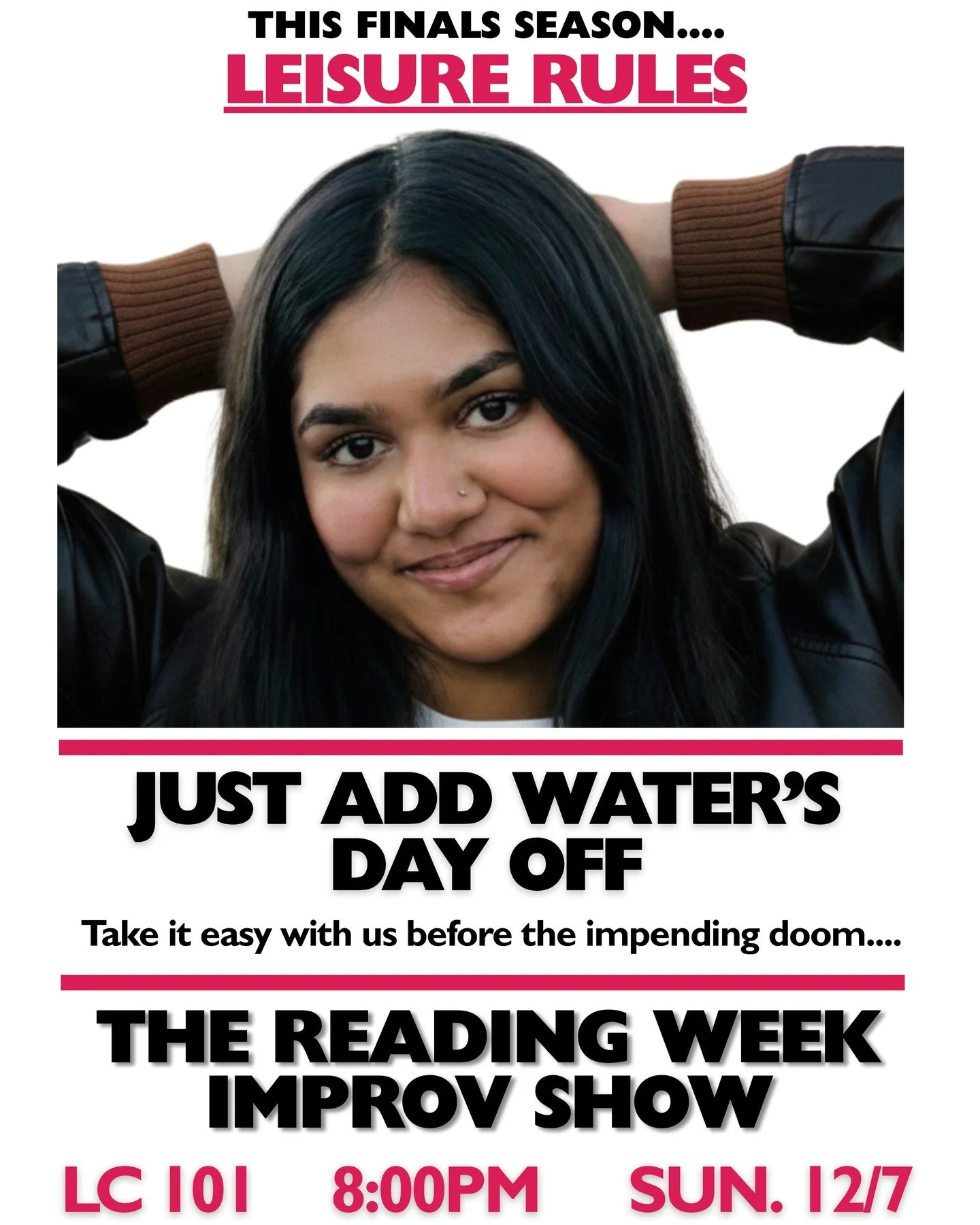 This Sunday, join us for THE READING WEEK SHOW!!!! In LC 101 at 8pm, join us for a much-needed break from studying!!!

No tickets are necessary!! Just show up and grab a seat. See you there!!