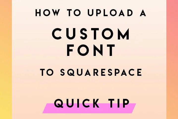 How+to+Upload+a+Custom+Font+to+Squarespace.jpg