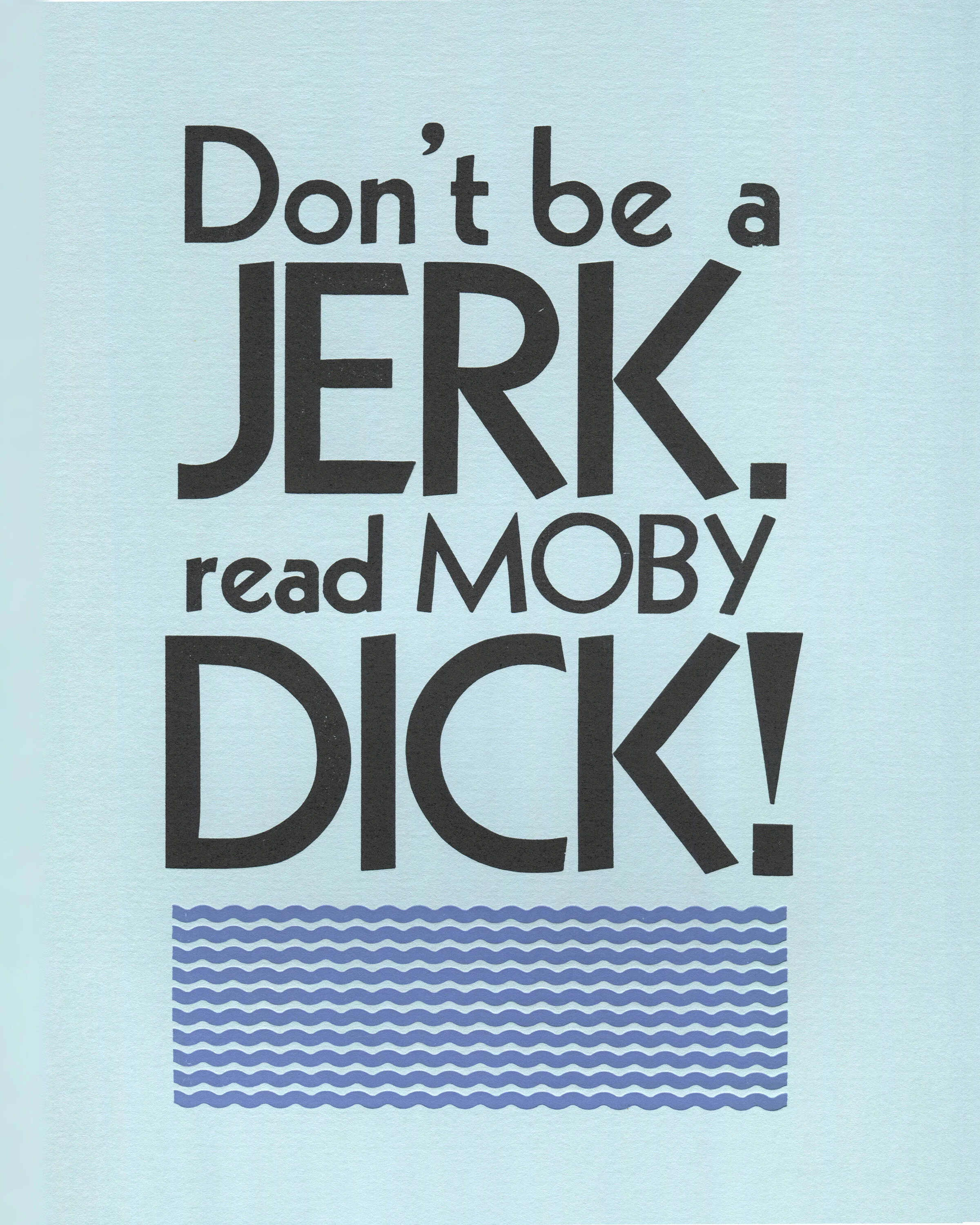 Don't Be A Jerk. Read Moby Dick! Poster Scan.jpg
