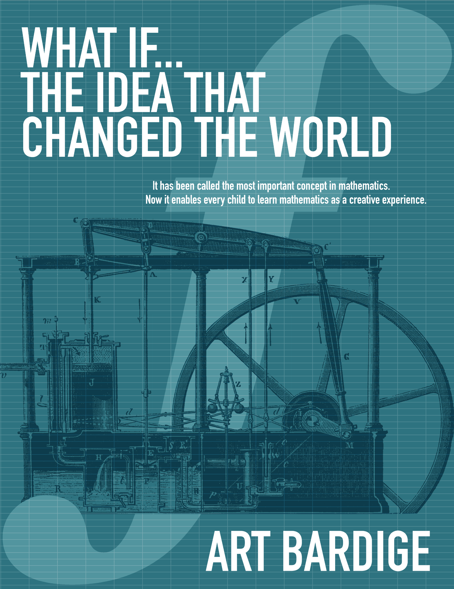  Book cover for  What If… The Idea That Changed the World  by Art Bardige.  