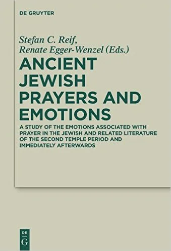 Entreaty and Emotion, Theory and Texts: Studies in Second Temple Jewish Prayers