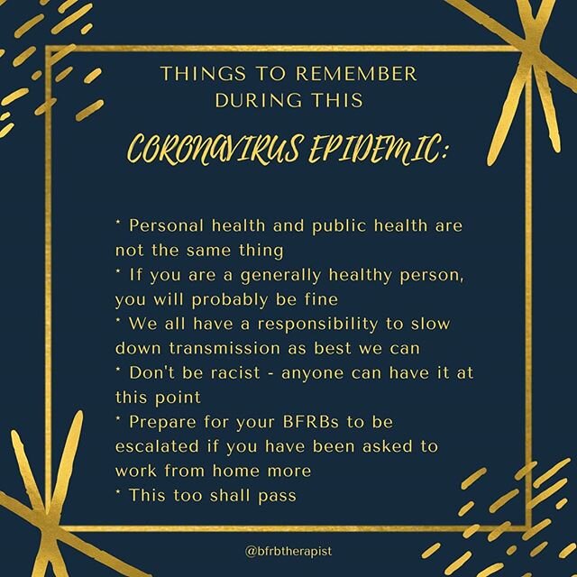 Some quick things to keep in mind as many of us are finding our lives unexpectedly altered. I've heard many people defend that they think they'll be fine personally, but remember that the next person may not be. The concern is for individual and glob