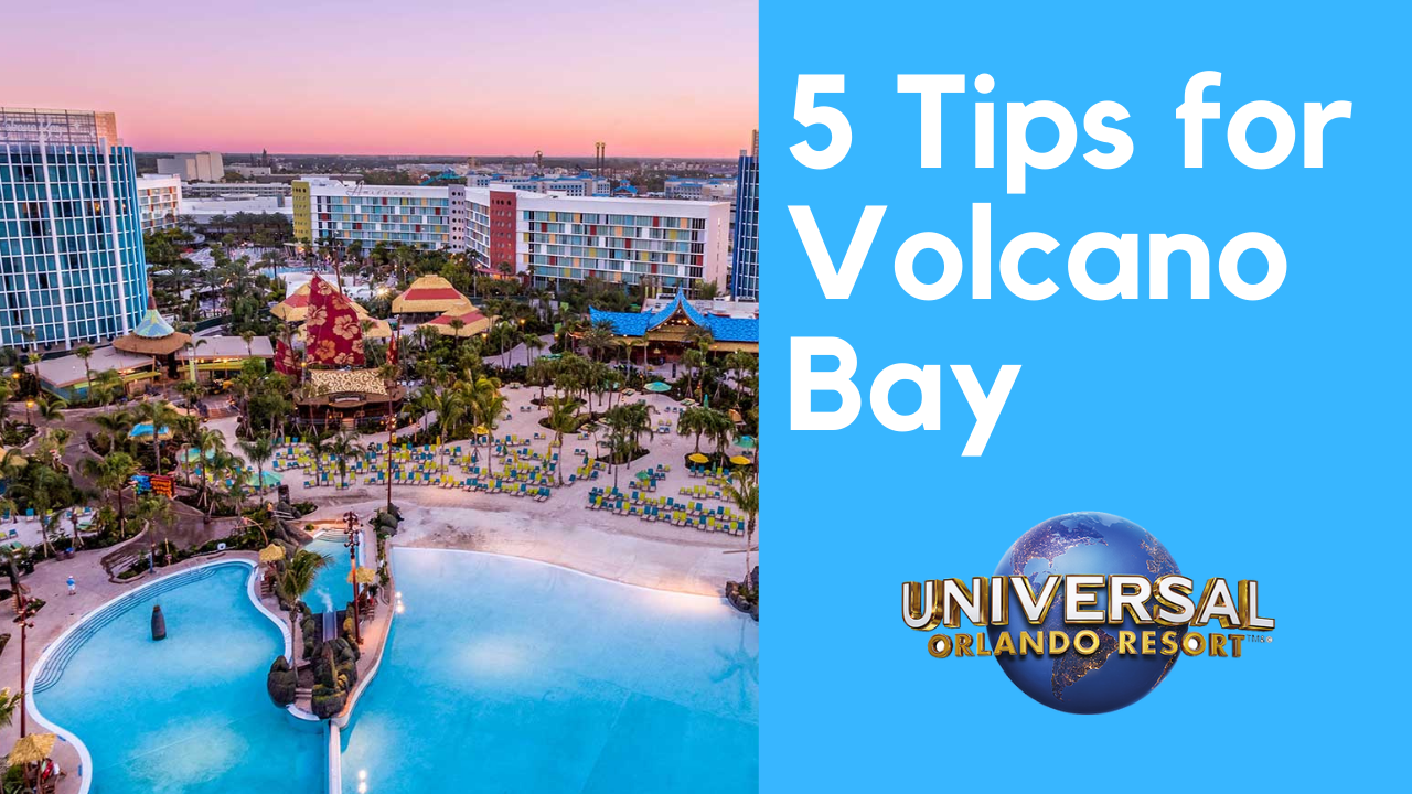 Top 5 Tips for Visiting Volcano - Guide To Volcano Bay (1)