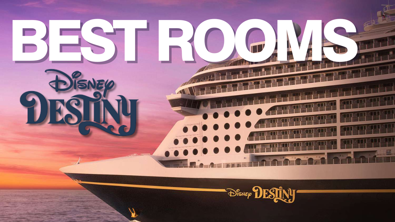 The Best Rooms on the Disney Destiny: A Stateroom Selection Guide