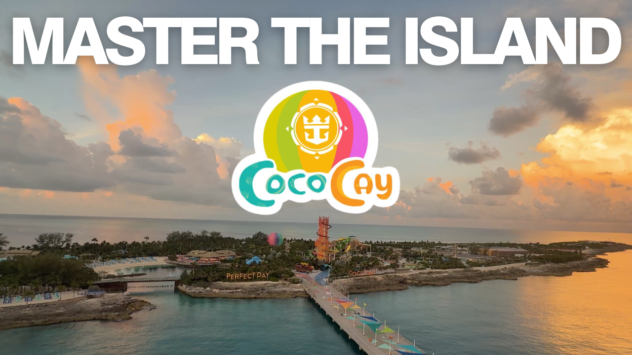Maxing Out Your Royal Caribbean Cruise: 10 Tips for Perfect Day at CocoCay