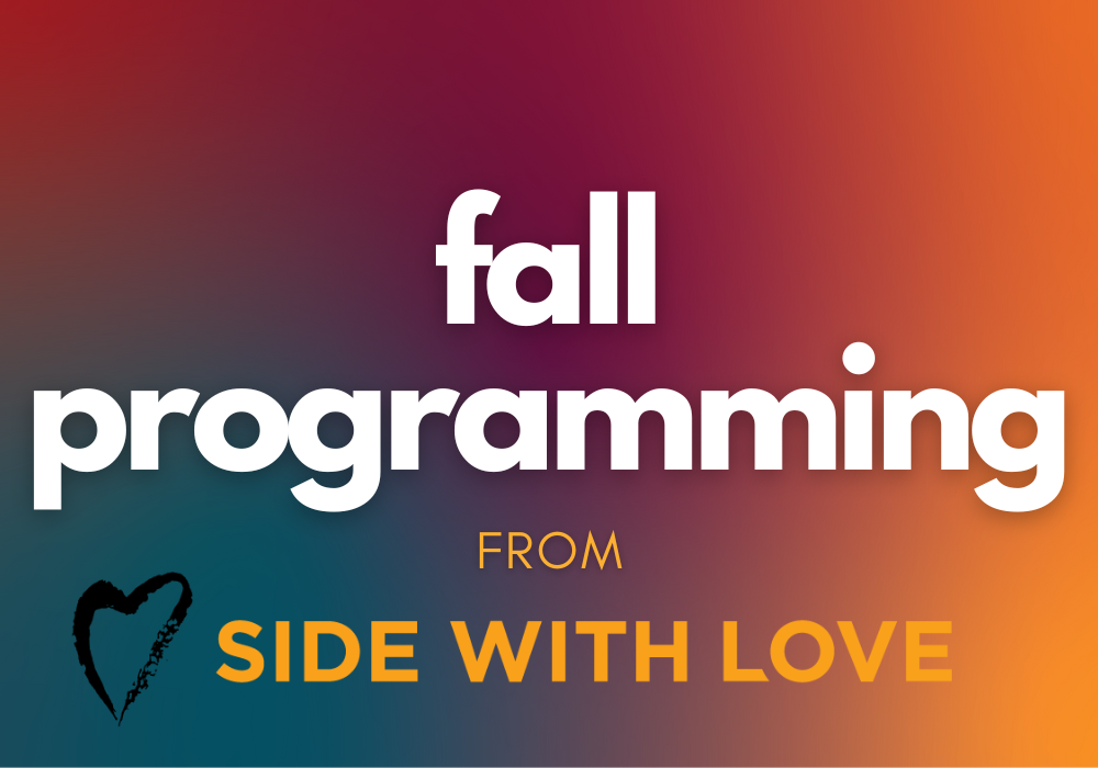 Fall Programming from Side With Love: Learn, Gather, and Connect