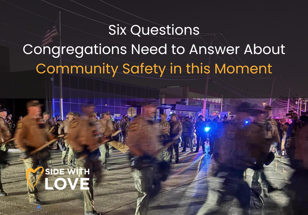 Six Questions Congregations Need to Answer About Community Safety in this Moment