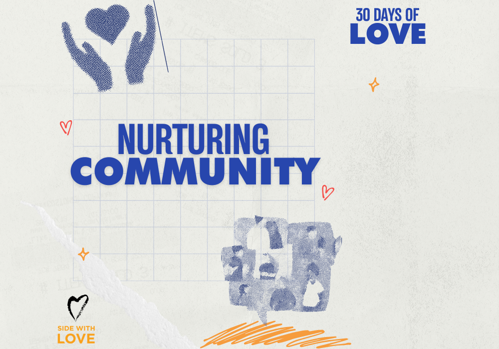 30 Days of Love 2026 - Week Four: Nurturing Community