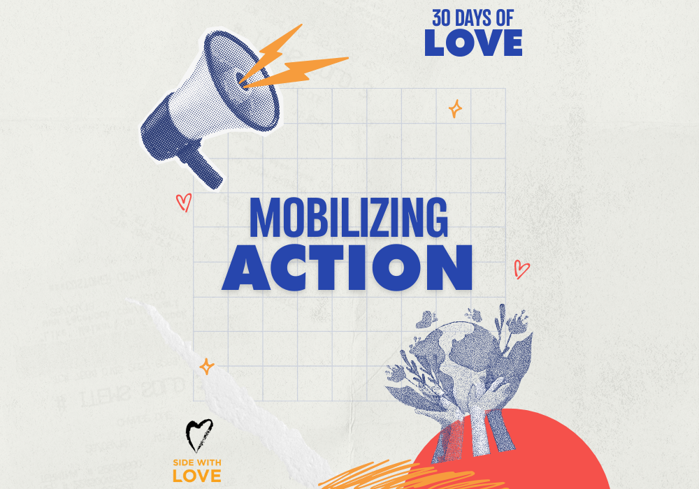 30 Days of Love - Week 3: Mobilizing Action