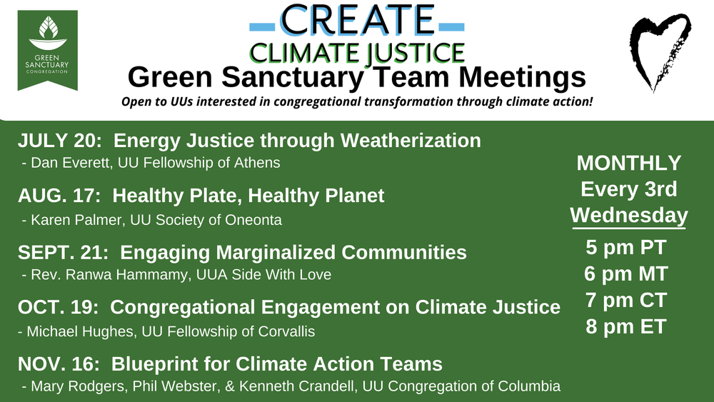 Image: Green Sanctuary Congregation and Create Climate Justice logos. View the Green Sanctuary Team Meeting schedule here: https://uua.zoom.us/meeting/register/tJUtdumsqTMoEtP7IQ8f2Hlb8idagcijlC0b.