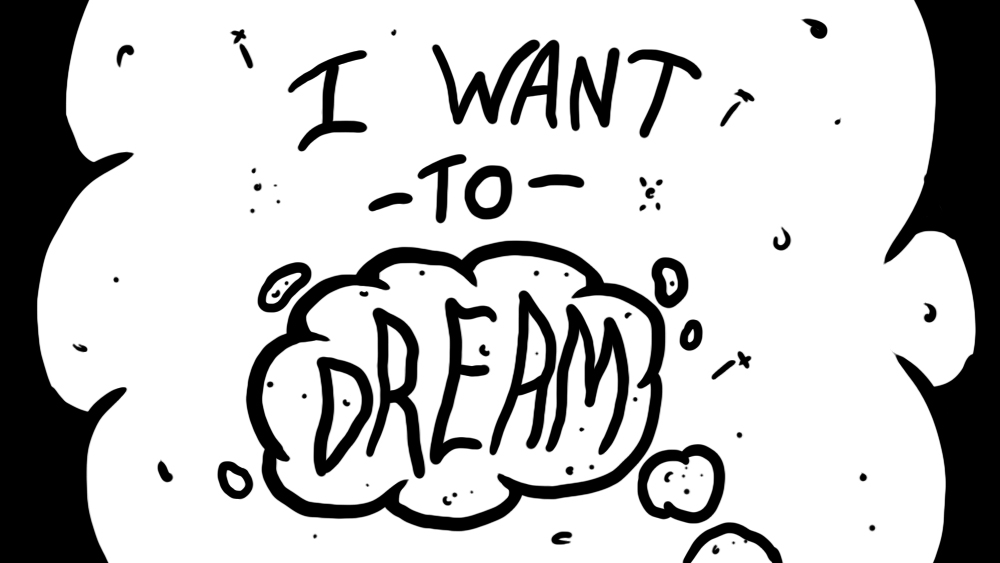 I WANT TO DREAM
