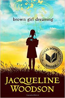 Coretta Scott King Winner: BROWN GIRL DREAMING by Jacqueline Woodson