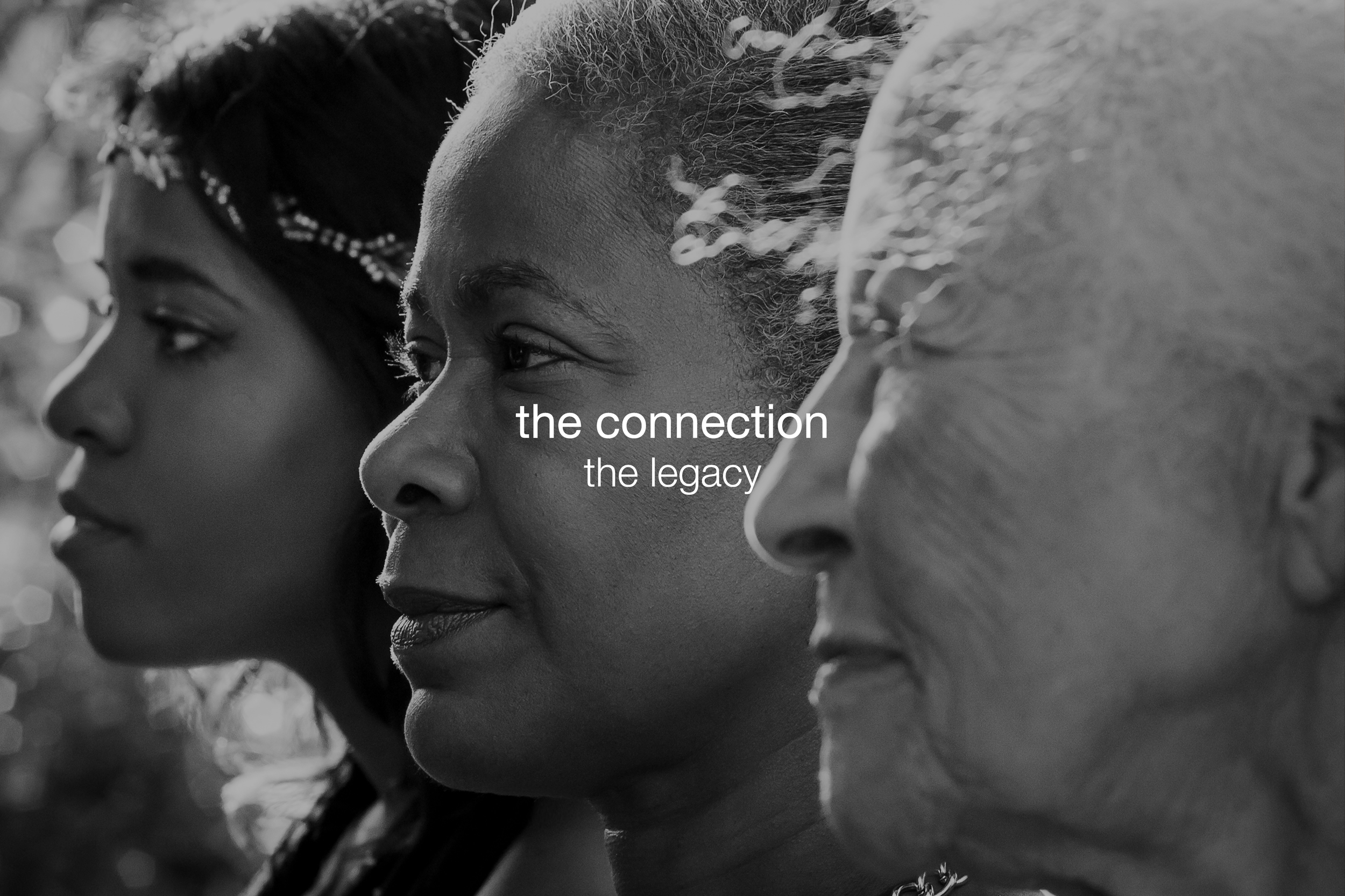 Close-up black and white photo of three women standing in profile, facing to the right. The woman in the middle has short curly hair, while the two women on each side have long hair, and all have dark skin. Text overlay reads 'the connection the lega