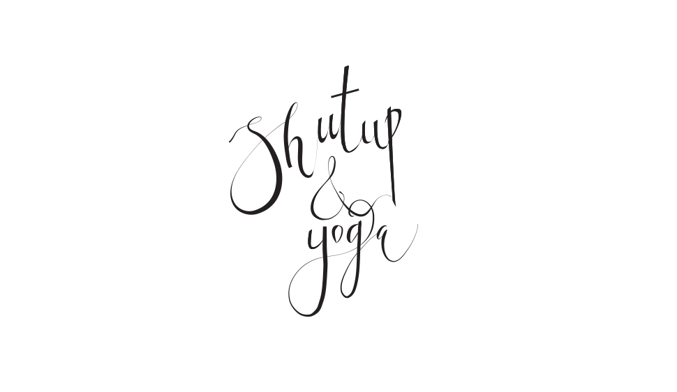 Shut Up & Yoga