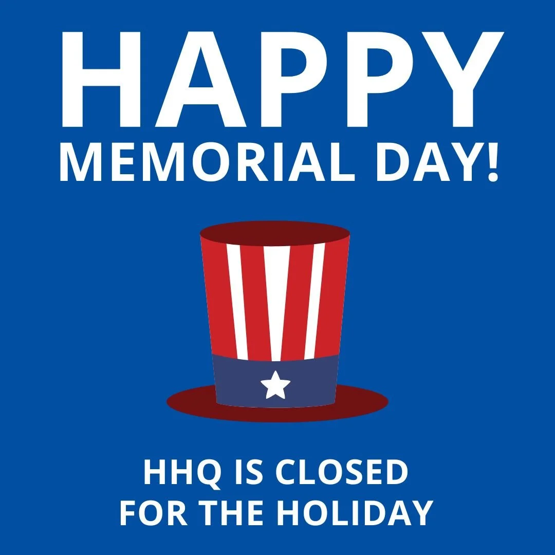 Memorial Day - HHQ's Offices Closed