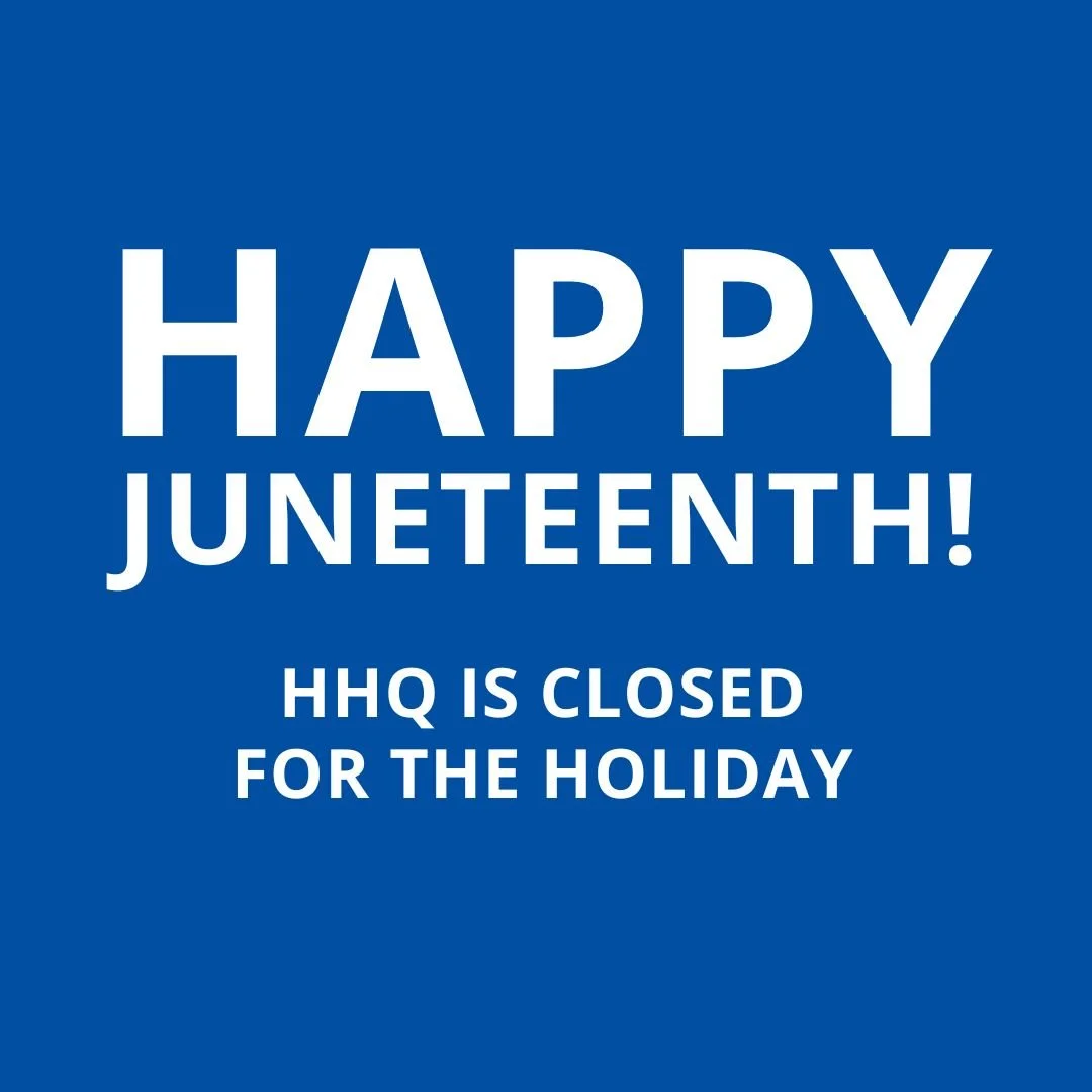 Juneteenth - HHQ's Offices Closed