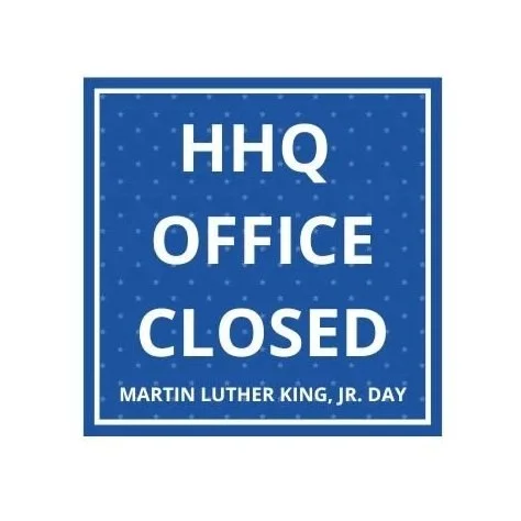 Martin Luther King Jr. Day - HHQ's Offices Closed