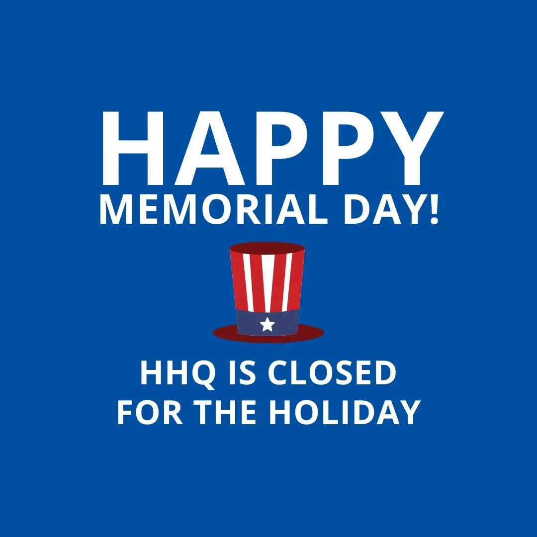 Memorial Day - HHQ Offices Closed